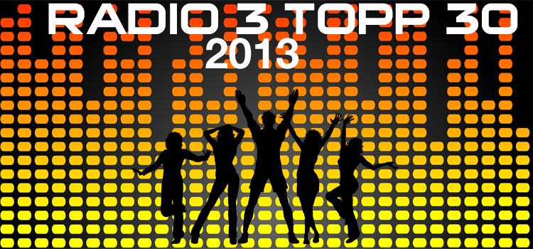 Radio 3 Topp 30 - 2013